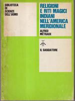 Religioni e riti magici indiani nell'america meridionale