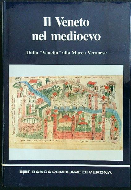 Il Veneto nel medioevo. Dalla ''Venetià' alla marca veronese 3vv - copertina