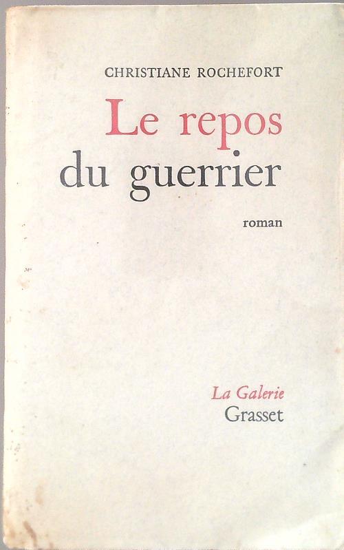 Le repos du guerrier - Christiane Rochefort - copertina