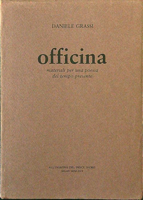 Officina. Materiali per una poesia del tempo presente - Daniele Grassi - copertina