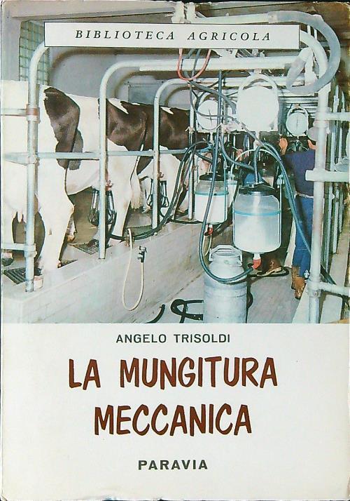 La mungitura meccanica - Angelo Trisoldi - copertina