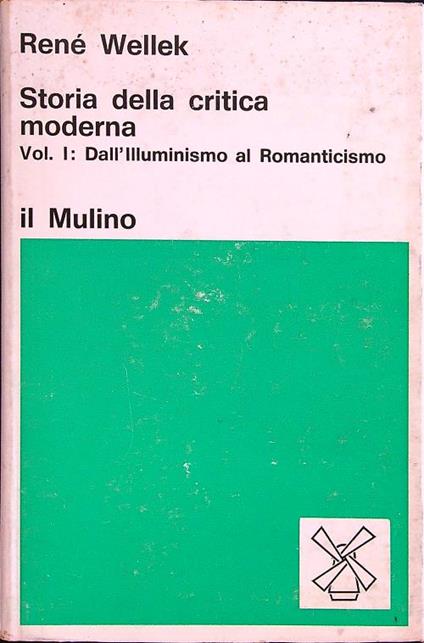 Storia della critica moderna vol. I: dall'illuminismo al romanticismo - Renè Wellek - copertina