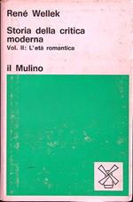 Storia della critica moderna vol. II: l'età romantica