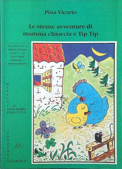 Le strane avventure di mamma chioccia e Tip Tip - Pina Vicario - copertina