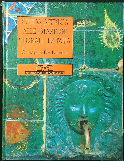 Guida medica alle stazioni termali d'Italia - Giuseppe De Lorenzo - copertina
