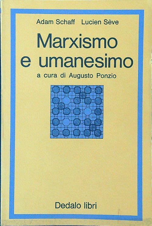 Marxismo e umanesimo. A cura di Augusto Ponzio - Schaff - copertina
