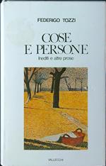 Cose e persone. Inediti e altre prose