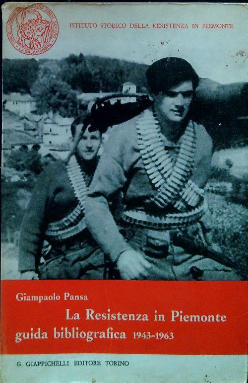La Resistenza in Piemonte. Guida bibliografica 1943-1963 - Giampaolo Pansa - copertina