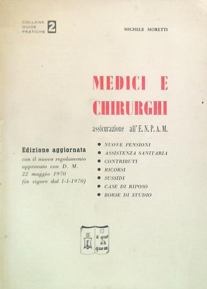 Medici e chirurghi. Assicurazione all'E.N.P.A.M. - Michele Moretti - copertina