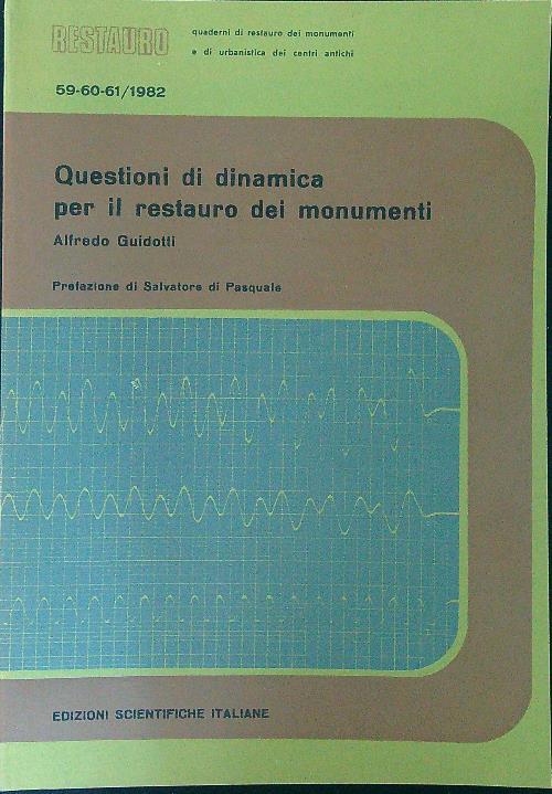 Restauro 59-60-61/1982 Questioni di dinamica per il restauro dei monumenti - Alfredo Guidotti - copertina