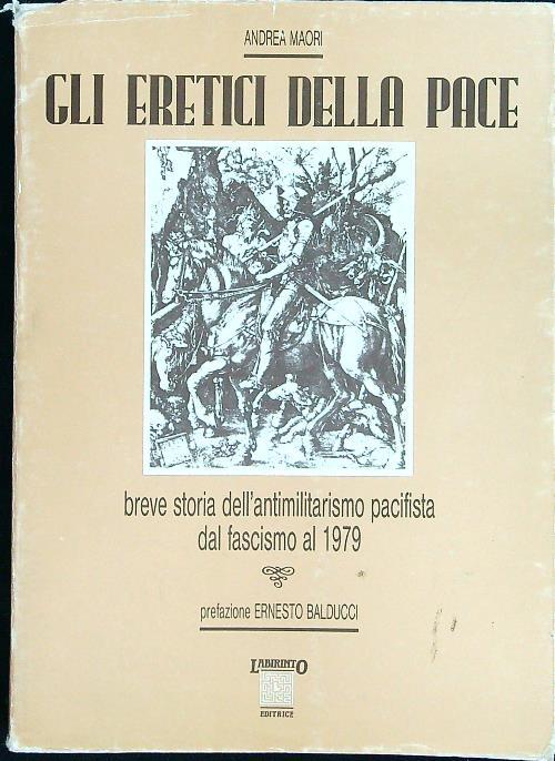 Gli eretici della pace - Andrea Maori - copertina