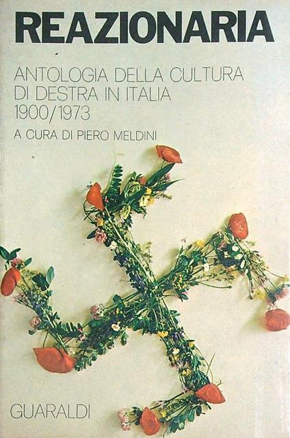 Reazionaria. Antologia della cultura di destra in Italia 1900/1973 - Piero Meldini - copertina