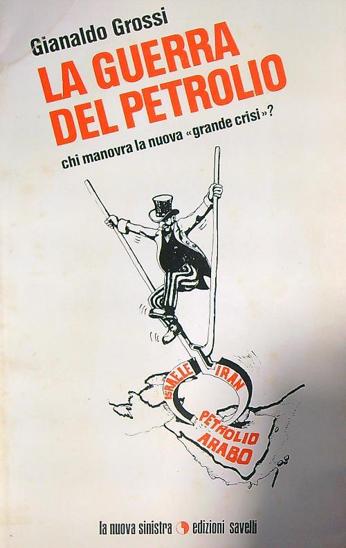 La  guerra del petrolio - Gianaldo Grossi - copertina