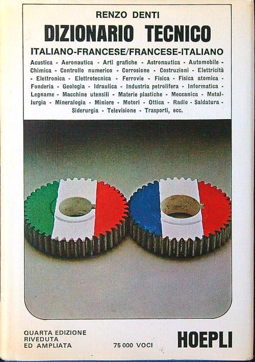 Dizionario tecnico italiano-francese francese-italiano - Renzo Denti - copertina