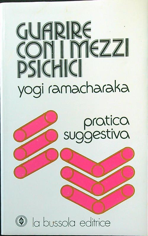 Guarire con i mezzi psichici - Yogi Ramacharaka - copertina