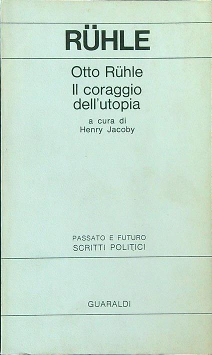 Il  coraggio dell'utopia - Otto Ruhle - copertina