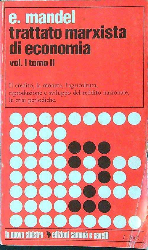 Trattato marxista di economia vol. I tomo II - E. Mandedl - copertina