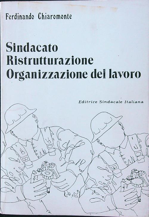 Sindacato ristrutturazione organizzazione del lavoro - Ferdinando Chiaromonte - copertina