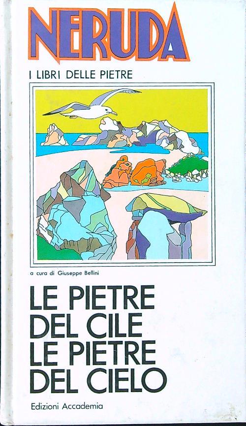 I libri delle pietre. Le pietre del Cile - Le pietre del cielo - Neruda - copertina