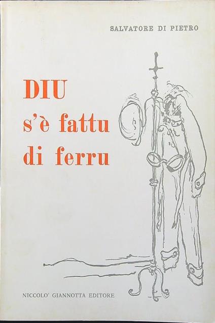 Diu s'è fattu di ferru - Salvatore Di Pietro - copertina