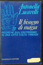 Il bisogno di magia. Ricerche sull'esoterismo in una città colta: Firenze