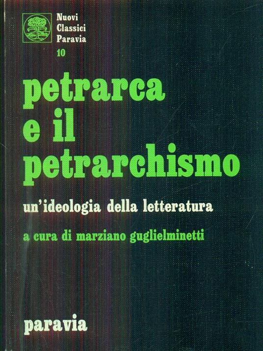 Petrarca e il petrarchismo  - Marziano Guglielminetti - copertina