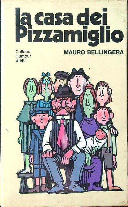 La casa dei Pizzamiglio - Mauro Bellingera - copertina