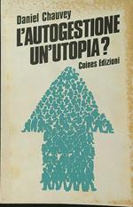 L' autogestione un'utopia?