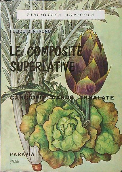 Le composite superlative. Carciofo, cardo, insalate - Felice D'Introno - copertina