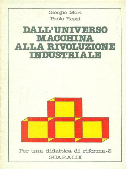 Dall'universo macchina alla rivoluzione industriale - Mori - copertina