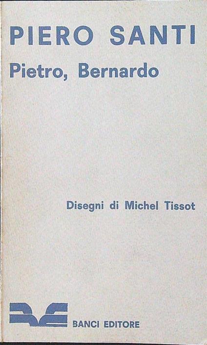 Pietro, Bernardo - Piero Santi - copertina