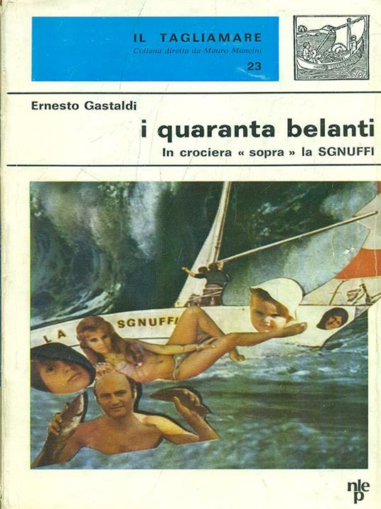 I quaranta belanti. In crociera sopra la Sgnuffi - Ernesto Gastaldi - copertina