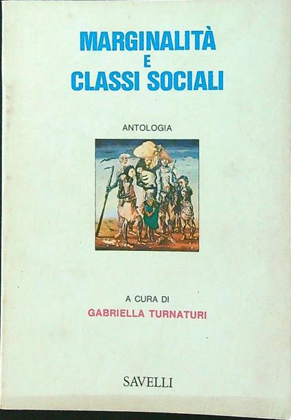 Marginalità e classi sociali. Antologia - Gabriella Turnaturi - copertina