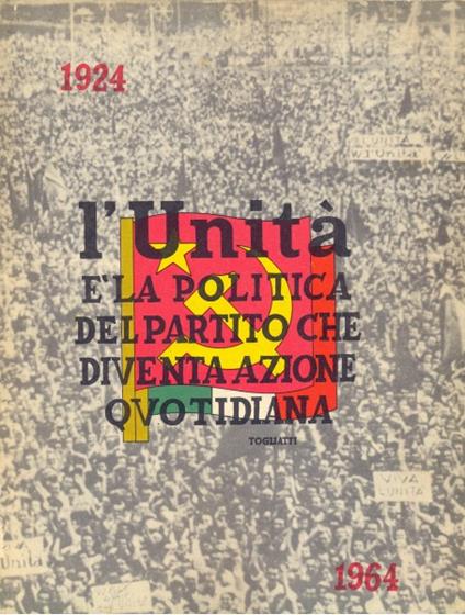 L' Unità è la politica del partito che diventa azione quotidiana - Palmiro Togliatti - copertina