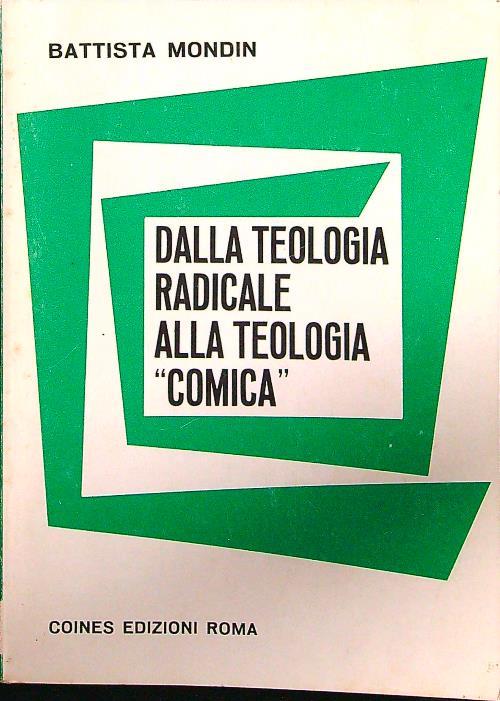 Dalla teologia radicale alla teologia ''comicà' - Battista Mondin - copertina