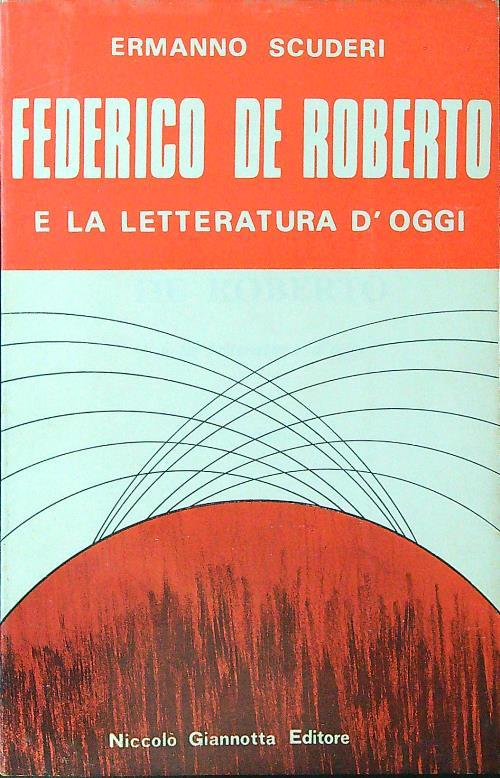 Federico De Roberto e la letteratura d'oggi - Ermanno Scuderi - copertina