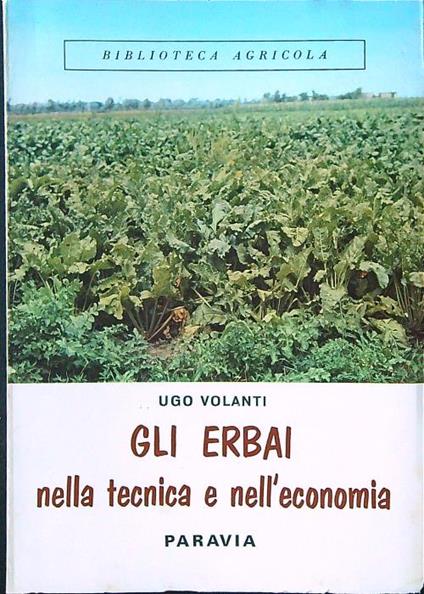 Gli erbai nella tecnica e nell'economia - Ugo Volanti - copertina
