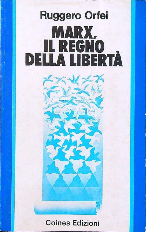 Marx, il regno della libertà - Ruggero Orfei - copertina