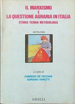 Il marxismo e la questione agraria  in Italia. Storia, teoria, metodologia