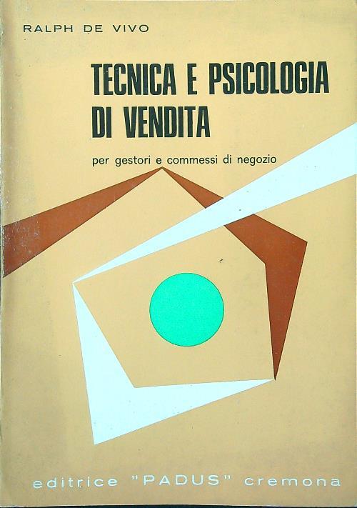 Tecnica e psicologia di vendita per gestori e commessi di negozio - Ralph De Vivo - copertina