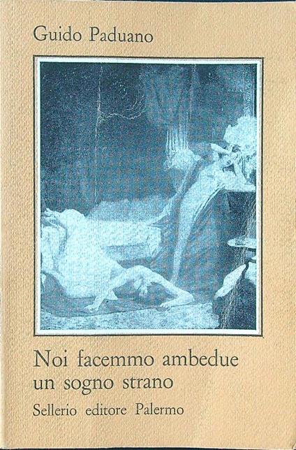 Noi facemmo ambedue un sogno strano - Guido Paduano - copertina