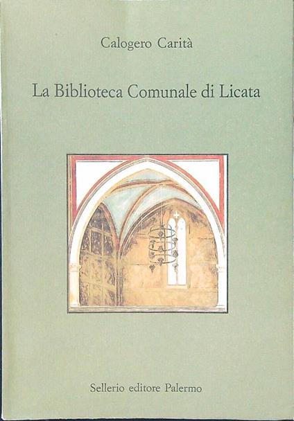 La Biblioteca Comunale di Licata - Calogero Carità - copertina