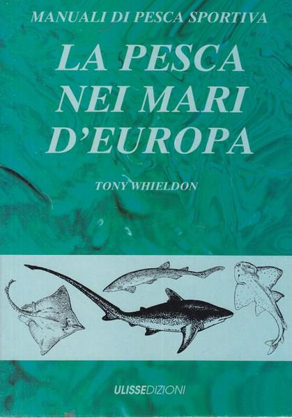 La pesca nei mari d'Europa - Tony Whieldon - copertina