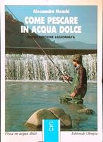 Come pescare in acqua dolce