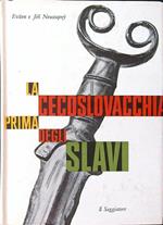 La Cecoslovacchia prima degli slavi