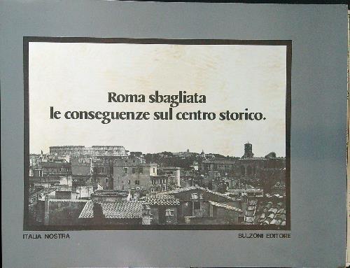 Roma sbagliata. Le conseguenze sul centro storico - copertina