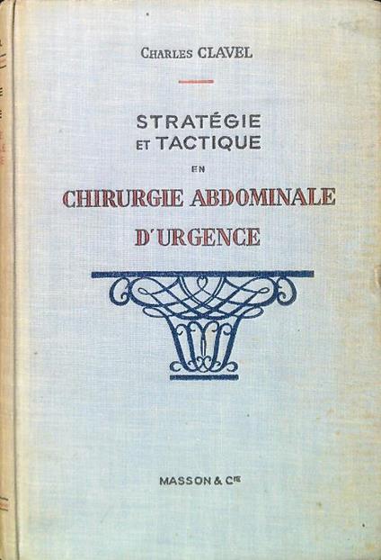 Stratégie et tactique chirurgie abdominale d'urgence - Charles Clavel - copertina