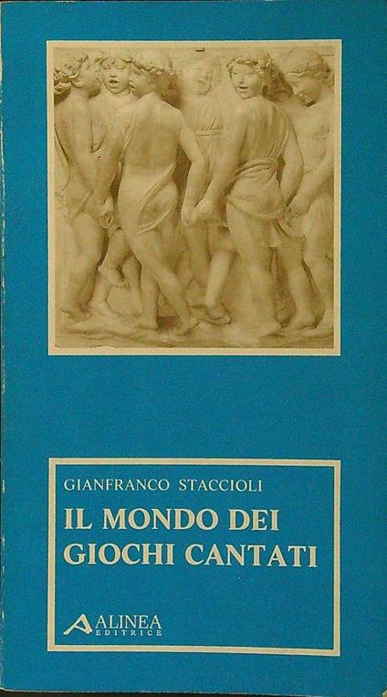 Il mondo dei giochi cantati - Gianfranco Staccioli - copertina