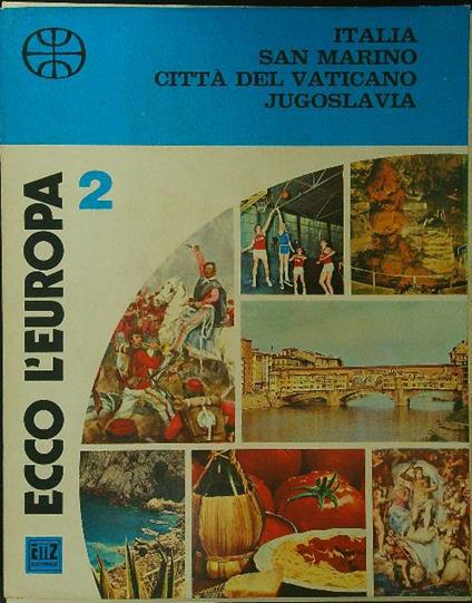 Ecco l'Europa 2: Italia San Marino Città del Vaticano Jugoslavia - copertina
