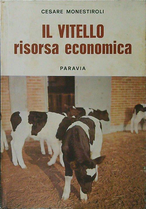 Il vitello risorsa economica - Cesare Monestiroli - copertina